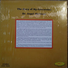 Load image into Gallery viewer, Dr. Angel Martinez : The Story Of My Conversion (LP, Album)
