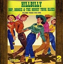 Various : Hillbilly Bop,Boogie & The Honky Tonk Blues Volume Three 1954-1955 (2xCD, Comp, Mono)