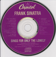 Laden Sie das Bild in den Galerie-Viewer, Frank Sinatra : Frank Sinatra Sings For Only The Lonely (CD, Album, RE, RM)
