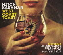 Load image into Gallery viewer, Mitch Kashmar : West Coast Toast  (CD, Album)
