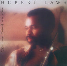 Charger l&#39;image dans la galerie, Hubert Laws : Say It With Silence (LP, Album)
