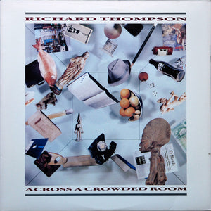 Richard Thompson : Across A Crowded Room (LP, Album, All)