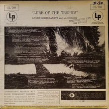 Load image into Gallery viewer, André Kostelanetz And His Orchestra : Lure Of The Tropics (LP, Album)
