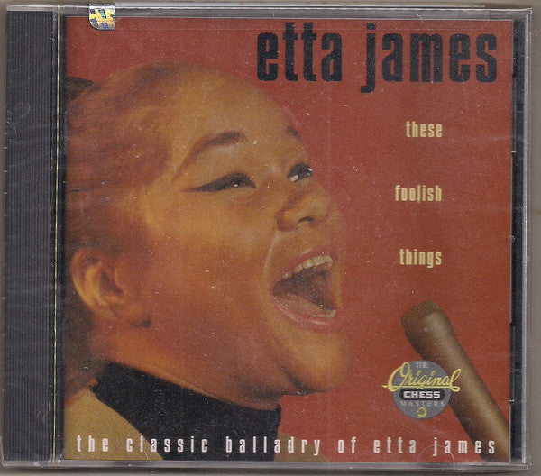 Etta James : These Foolish Things / The Classic Balladry Of Etta James (CD, Comp, RM)