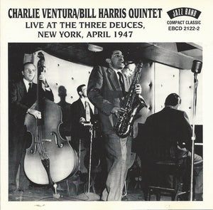Charlie Ventura/Bill Harris Quintet : Live At The Three Deuces (CD, Comp)