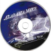 Load image into Gallery viewer, Alabama Mike : Upset The Status Quo (CD, Album)
