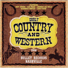 Load image into Gallery viewer, Various : Early Country And Western From Bullet Records Nashville (CD, Comp)
