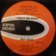Laden Sie das Bild in den Galerie-Viewer, Roy Head : Treat Me Right (LP, Album, Mono)
