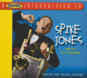 Spike Jones And His City Slickers : A Proper Introduction To Spike Jones And His City Slickers (CD, Comp)