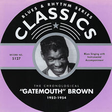 Charger l&#39;image dans la galerie, &quot;Gatemouth&quot; Brown* : The Chronological &quot;Gatemouth&quot; Brown 1952-1954 (CD, Comp)
