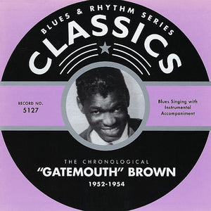 "Gatemouth" Brown* : The Chronological "Gatemouth" Brown 1952-1954 (CD, Comp)