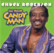 Laden Sie das Bild in den Galerie-Viewer, Chuck Roberson : I&#39;m Your Candy Man (CD, Album)
