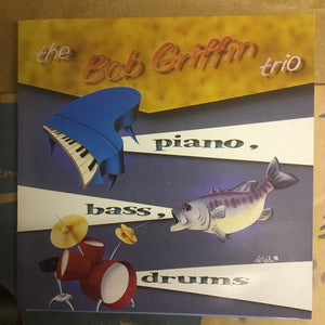 The Bob Griffin Trio : Piano, Bass, Drums (CD, Album)