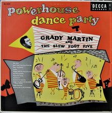 Laden Sie das Bild in den Galerie-Viewer, Grady Martin And The Slew Foot Five : Powerhouse Dance Party (LP, Album, Mono)
