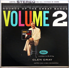 Laden Sie das Bild in den Galerie-Viewer, Glen Gray And The Casa Loma Orchestra* : Sounds Of The Great Bands Volume 2 (LP, Album, RE, Scr)
