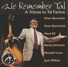 Load image into Gallery viewer, Peter Bernstein, Gene Bertoncini, Mark Elf, Randy Johnston, Mundell Lowe, Jack Wilkins : We Remember Tal: A Tribute To Tal Farlow (CD, Album)
