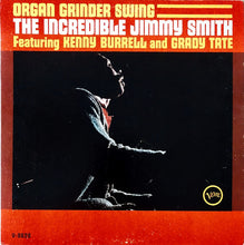 Laden Sie das Bild in den Galerie-Viewer, The Incredible Jimmy Smith* Featuring Kenny Burrell And Grady Tate : Organ Grinder Swing (LP, Album, Mono)
