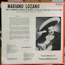 Load image into Gallery viewer, Mariano Lozano (3) : Con El Mariachi Estrella De Mexico Y El Mariachi Chapultepec De Arturo Lopez (LP, Album)
