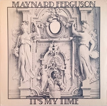 Charger l&#39;image dans la galerie, Maynard Ferguson : It&#39;s My Time (LP, Album)
