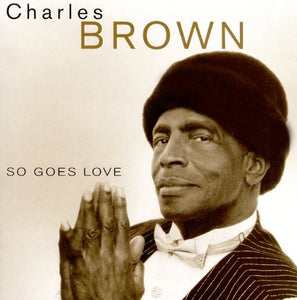 Charles Brown : So Goes Love (CD, Album)