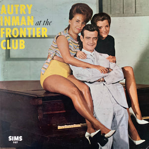 Autry Inman : Autry Inman At The Frontier Club (LP, Album)