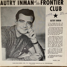 Load image into Gallery viewer, Autry Inman : Autry Inman At The Frontier Club (LP, Album)
