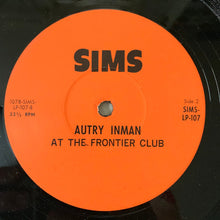 Load image into Gallery viewer, Autry Inman : Autry Inman At The Frontier Club (LP, Album)
