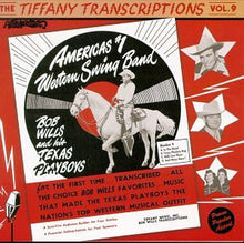 Load image into Gallery viewer, Bob Wills And His Texas Playboys* : The Tiffany Transcriptions Vol. 9: In The Mood (CD, Album)
