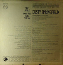 Load image into Gallery viewer, Dusty Springfield : Stay Awhile - I Only Want To Be With You (LP, Album)
