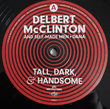 Load image into Gallery viewer, Delbert McClinton &amp; Self-Made Men + Dana Robbins : Tall, Dark, &amp; Handsome (LP, Album, 180)
