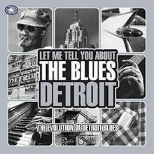 Laden Sie das Bild in den Galerie-Viewer, Various : Let Me Tell You About The Blues Detroit (3xCD, Comp)

