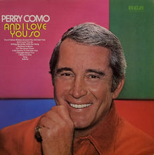 Charger l&#39;image dans la galerie, Perry Como : And I Love You So (LP, Album, RE)
