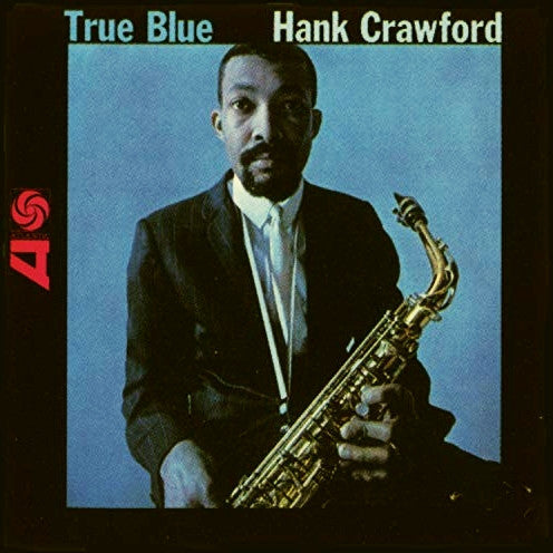 Hank Crawford : True Blue (LP, Album, Mono, Promo)
