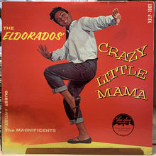 Load image into Gallery viewer, The El Dorados Guest Artist: The Magnificents (3) : Crazy Little Mama (LP, Album, Mono, RE)
