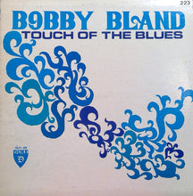 Laden Sie das Bild in den Galerie-Viewer, Bobby Bland : Touch Of The Blues (LP, Album)
