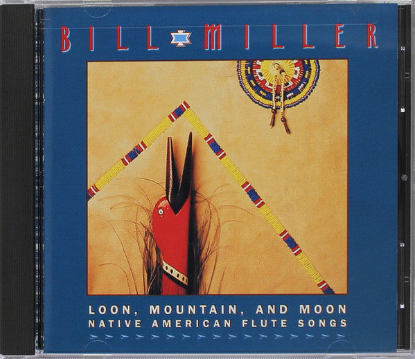 Bill Miller (6) : Loon, Mountain, And Moon, Native American Flute Songs (CD, Album, RE)