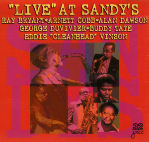 Ray Bryant, Arnett Cobb, Alan Dawson, George Duvivier, Buddy Tate, Eddie "Cleanhead" Vinson : Live At Sandy's (CD, Album, RE)