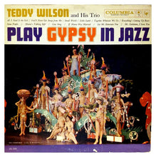 Charger l&#39;image dans la galerie, Teddy Wilson Trio : Play Gypsy In Jazz (LP, Album, Mono, Promo, 6-E)
