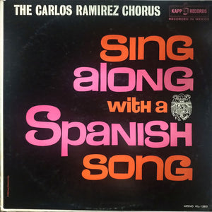 Carlos Julio Ramirez, The Carlos Ramirez Chorus : Sing Along With A Spanish Song (LP, Album, Mono)