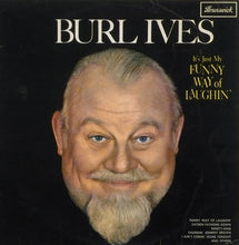 Load image into Gallery viewer, Burl Ives : It&#39;s Just My Funny Way Of Laughin (LP, Album)
