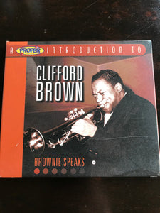 Clifford Brown : A Proper Introduction To Clifford Brown: Brownie Speaks (CD, Album, Comp)