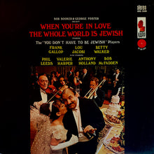 Laden Sie das Bild in den Galerie-Viewer, Bob Booker &amp; George Foster : When You&#39;re In Love The Whole World Is Jewish (LP)
