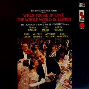 Bob Booker & George Foster : When You're In Love The Whole World Is Jewish (LP)