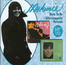 Load image into Gallery viewer, Melanie (2) : Born To Be + Affectionately Melanie (CD, Comp, RM)
