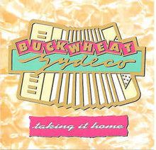 Laden Sie das Bild in den Galerie-Viewer, Buckwheat Zydeco : Taking It Home (CD, Album, Club)
