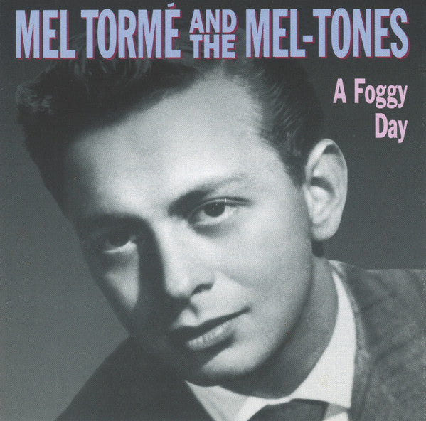 Mel Tormé And The Mel-Tones : A Foggy Day (CD, Album, Comp)
