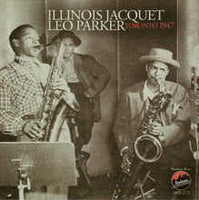 Charger l&#39;image dans la galerie, Illinois Jacquet, Leo Parker : Toronto 1947 (CD)
