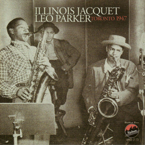 Illinois Jacquet, Leo Parker : Toronto 1947 (CD)