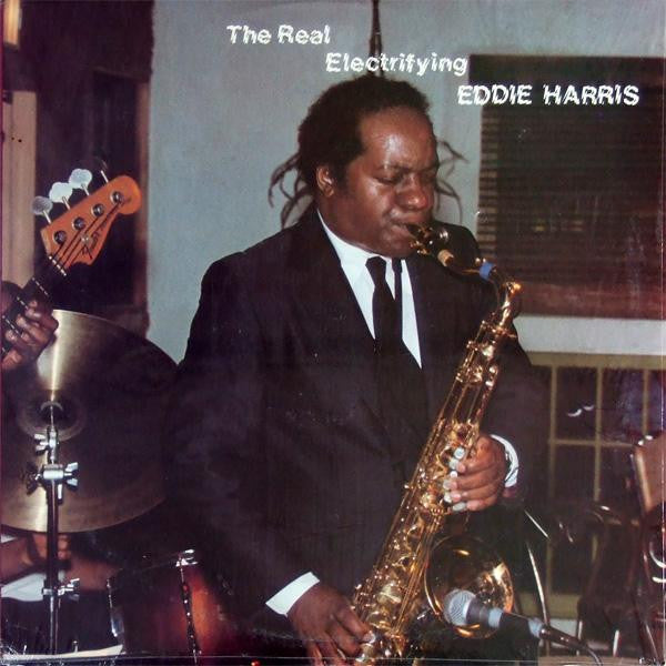 Eddie Harris : The Real Electrifying Eddie Harris (LP, Album)