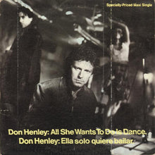 Laden Sie das Bild in den Galerie-Viewer, Don Henley : All She Wants To Do Is Dance (12&quot;, Maxi)
